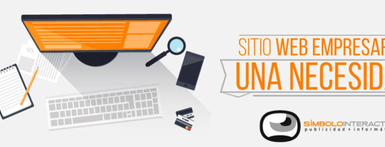 Razones por las que tener un sitio web empresarial se vuelve una necesidad