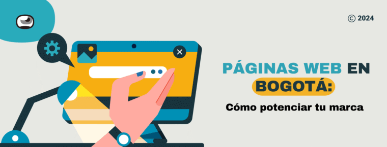Diseño de Páginas web en Bogotá: cómo potenciar tu marca en internet
