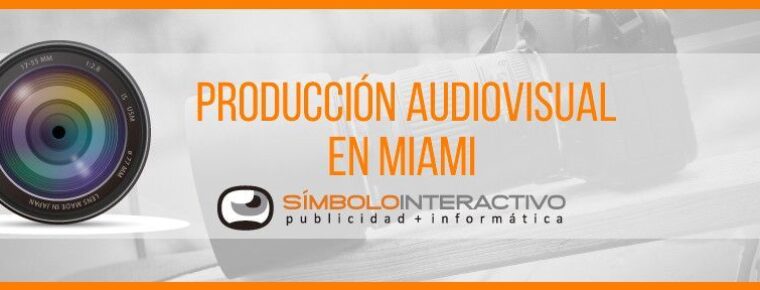 Para la producción de fotografía y video de tu empresa en Miami, conoce el equipo audiovisual de Símbolo Interactivo