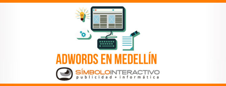 Da mejor posición a tu sitio web con Adwords en Medellín