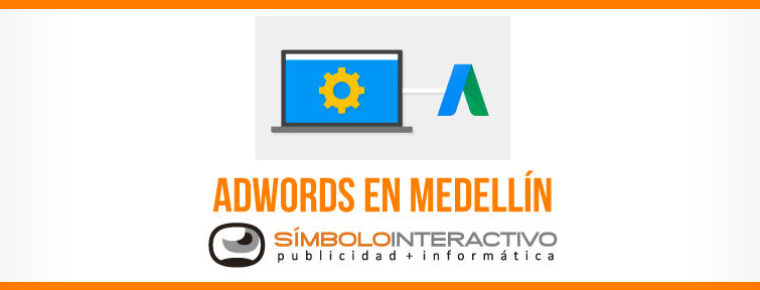 Planeamos e implementamos su campaña de Adwords en Medellín