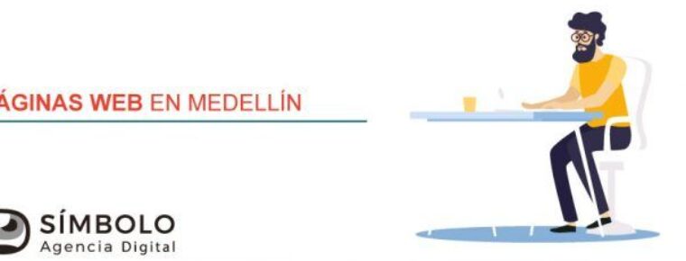 Agencia de páginas web en Medellín: una empresa aliada para el futuro