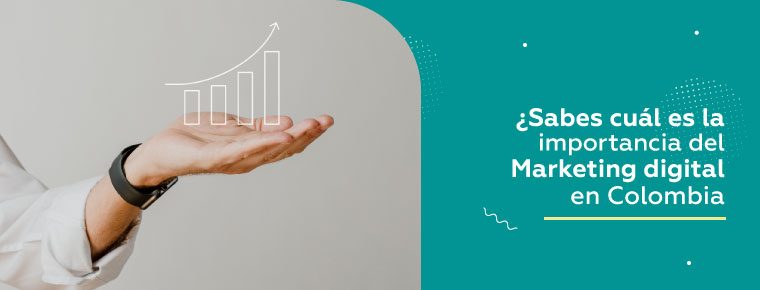 Marketing Digital en Colombia: conoce su importancia