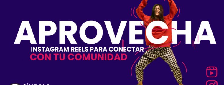 Instagram Reels: sube tu alcance en redes sociales