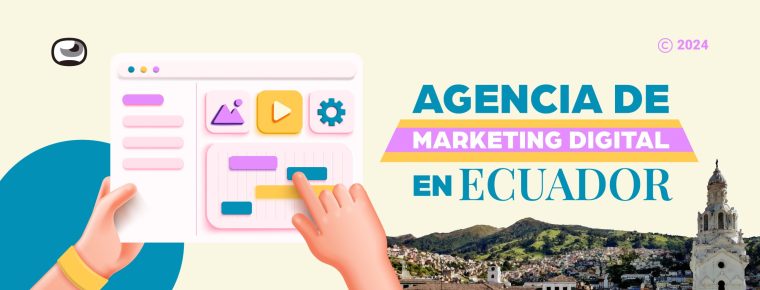 Agencia de Marketing Digital en Ecuador ¿por qué deberías estar en el mundo digital?