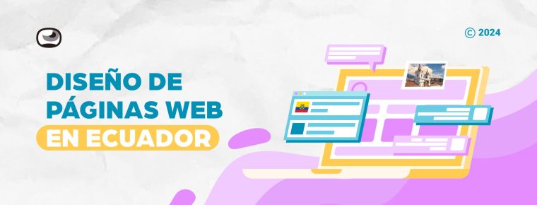 Diseño de páginas web en Ecuador: crea una presencia digital que impacte