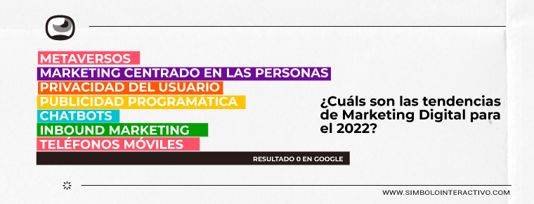 ¿Sabes cuáles son las Tendencias en Marketing Digital para este 2022?