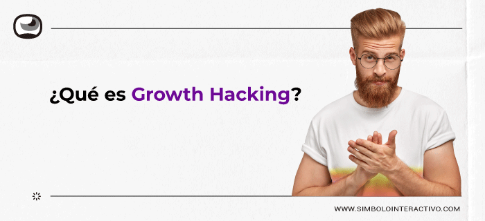 ¿Qué es el Growth Hacking? Comienza a crecer de manera exponencial