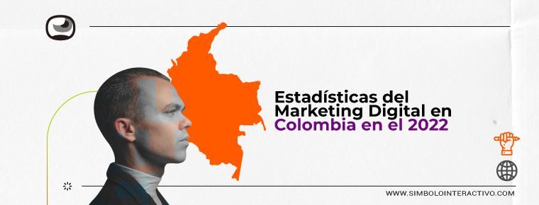 Estadísticas del Marketing Digital en Colombia en el 2022