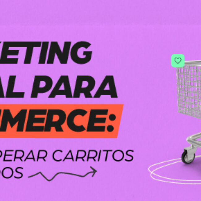 Recupera los carritos abandonados en tu E-commerce con estrategias efectivas de Marketing Digital