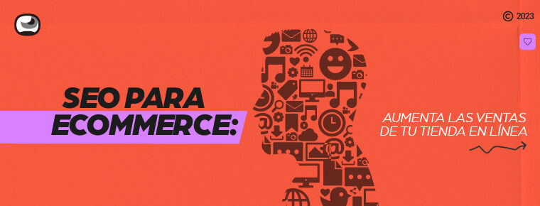 SEO para Ecommerce: aumenta las ventas de tu tienda en línea