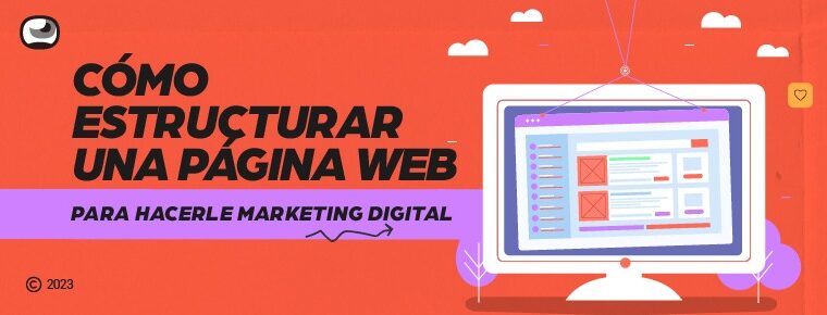 Cómo estructurar una página web para hacerle marketing digital