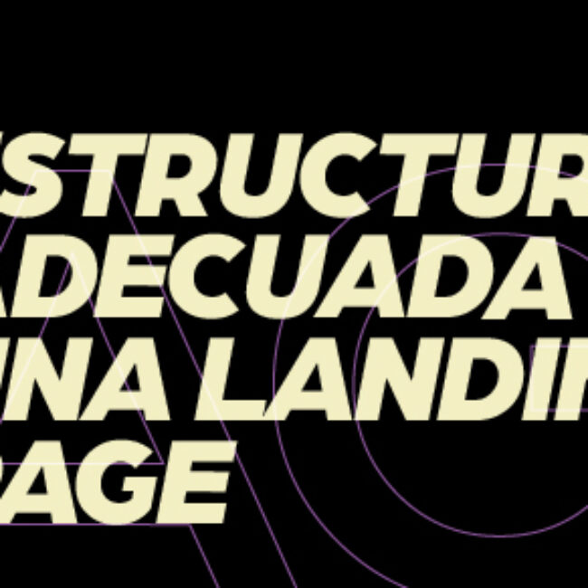 Estructura de landing page: guía completa para un diseño adecuado