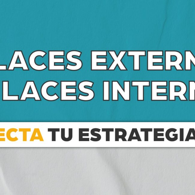 Enlaces externos y enlaces internos: conecta tu estrategia SEO