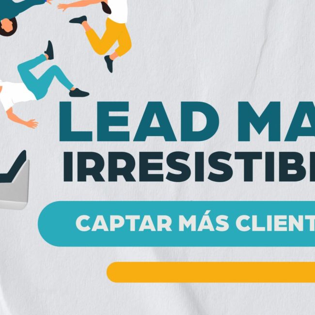 Lead magnets: Estrategias efectivas para aumentar tu base de clientes