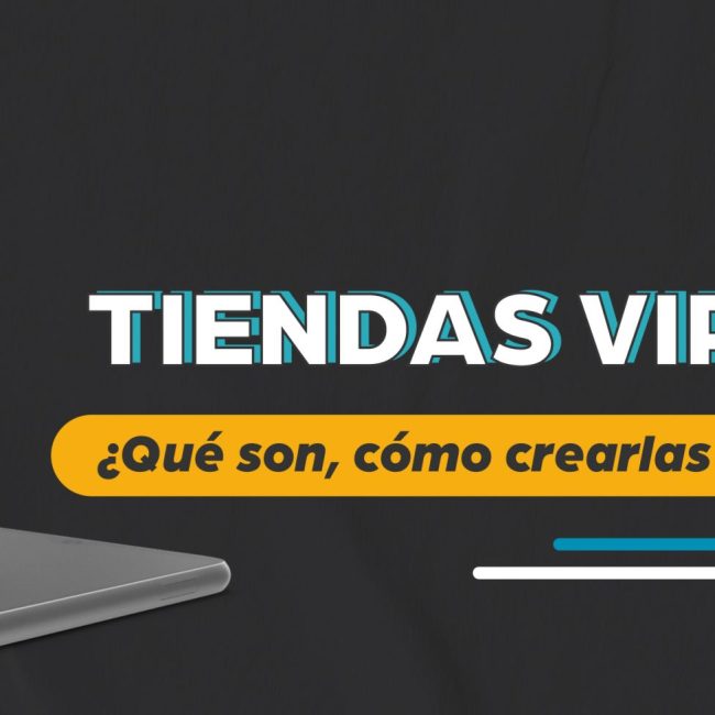 Tiendas virtuales: ¿Qué son, cómo crearlas y para qué sirven?