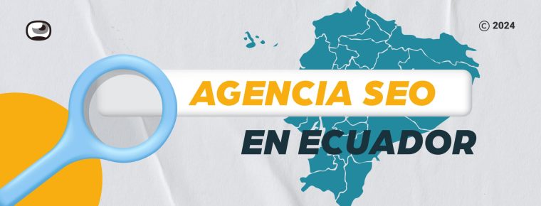 Agencia SEO en Ecuador: Expertos en posicionamiento web