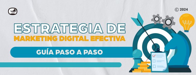 Estrategia de marketing digital efectiva: Guía paso a paso