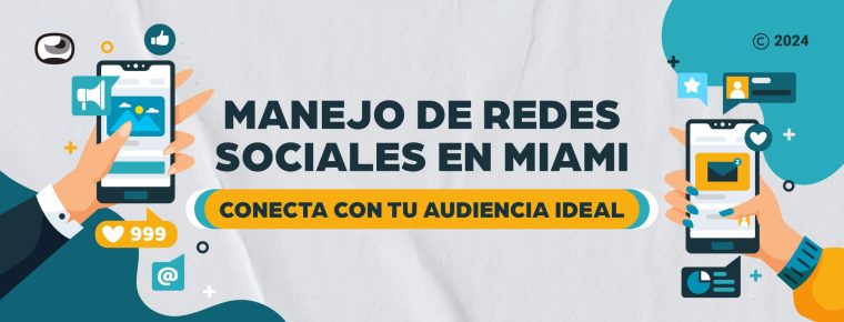 Manejo de redes sociales Miami: Conecta con tu audiencia ideal