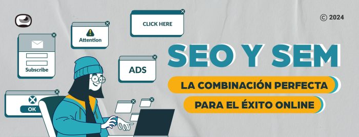SEO y SEM: La combinación perfecta para el éxito online
