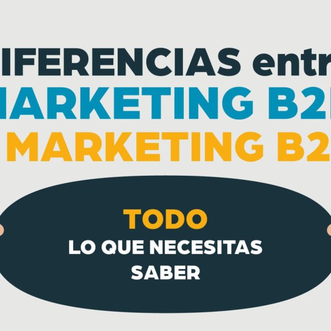 Diferencias entre marketing B2B y marketing B2C: Todo lo que necesitas saber