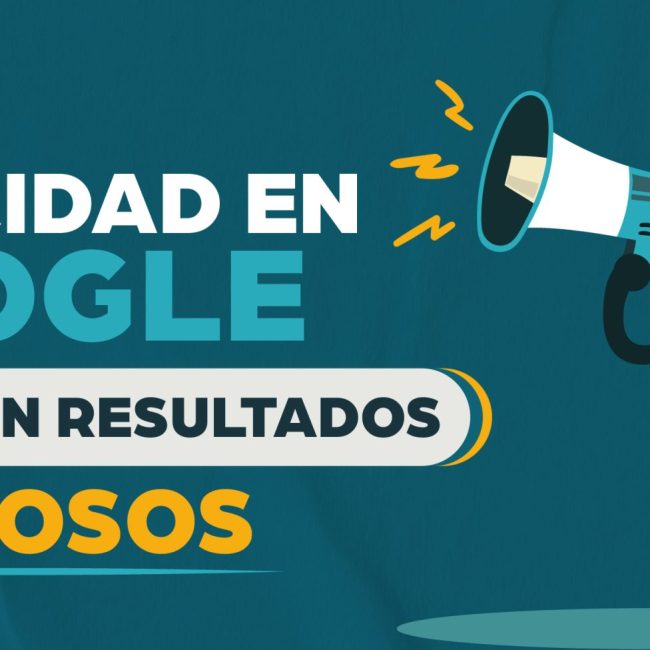 Publicidad en Google: anuncios con resultados exitosos