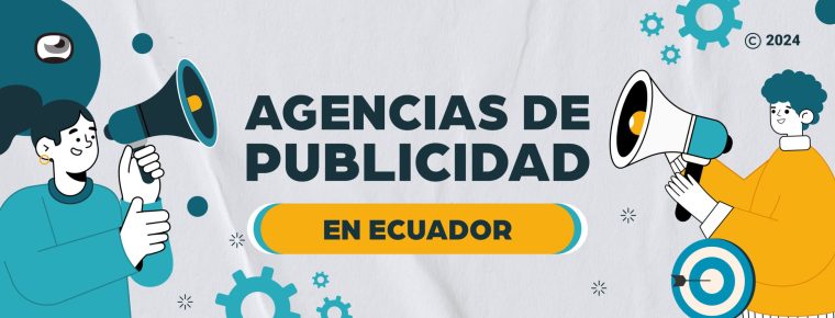 Top 10 agencias de publicidad en Ecuador que están marcando la diferencia