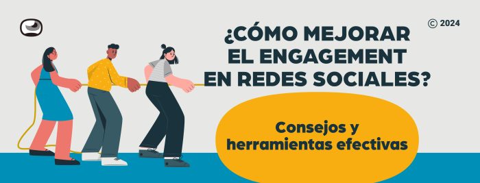 ¿Cómo mejorar el engagement en redes sociales? Consejos y herramientas efectivas