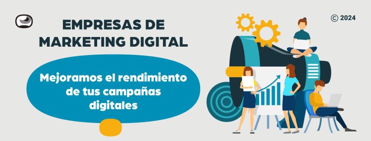 Empresas de marketing digital: Mejoramos el rendimiento de tus campañas digitales