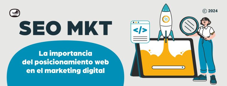 SEO MKT: la importancia del posicionamiento web en el marketing digital