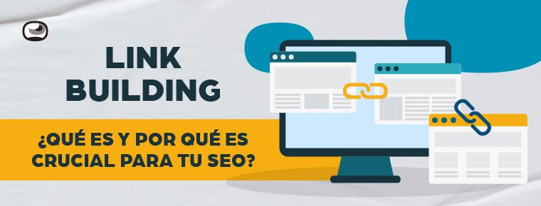 Link building: ¿Qué es y por qué es crucial para tu SEO?   