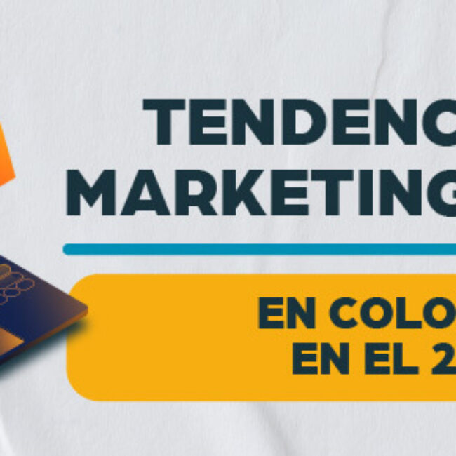Tendencias de Marketing Digital en Colombia 2025