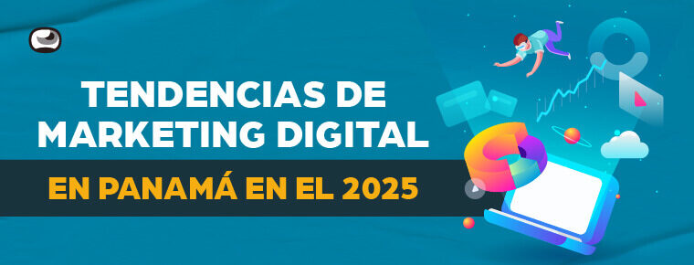 Tendencias de Marketing Digital en Panamá 2025