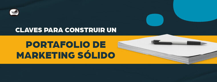 Claves para construir un portafolio de marketing sólido