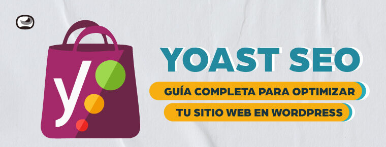 Yoast SEO: Guía completa para optimizar tu sitio web en WordPress