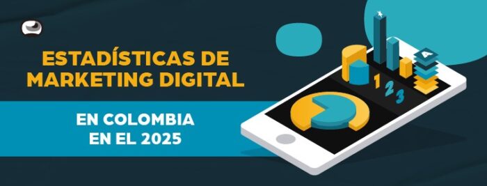 Estadísticas de Marketing Digital en Colombia 2025