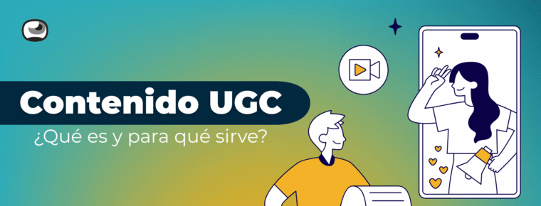Contenido UGC: Qué es y por qué tu marca lo necesita