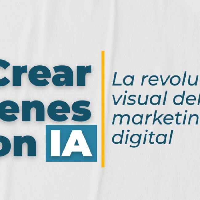 Crear imágenes con IA: la revolución visual del marketing digital