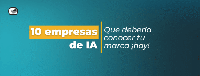 Las 10 Empresas de inteligencia artificial que debes conocer