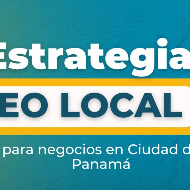 Estrategias de SEO local para negocios en Ciudad de Panamá