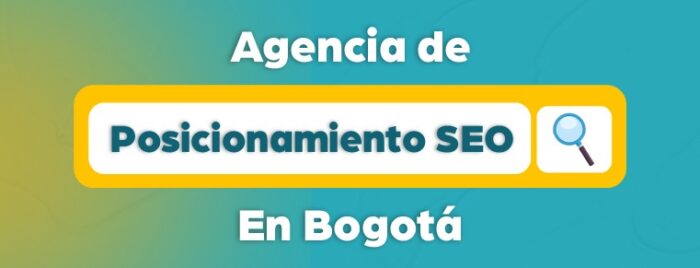 Agencia de Posicionamiento SEO en Bogotá
