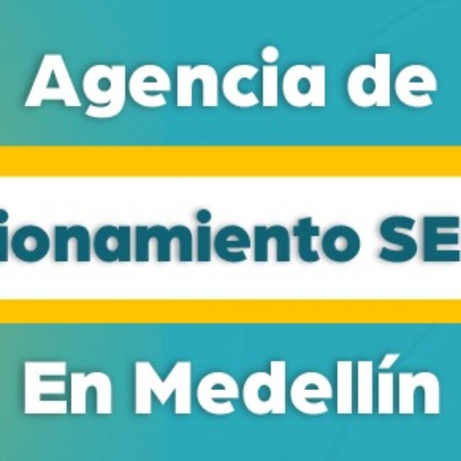 Agencia de Posicionamiento SEO en Medellín