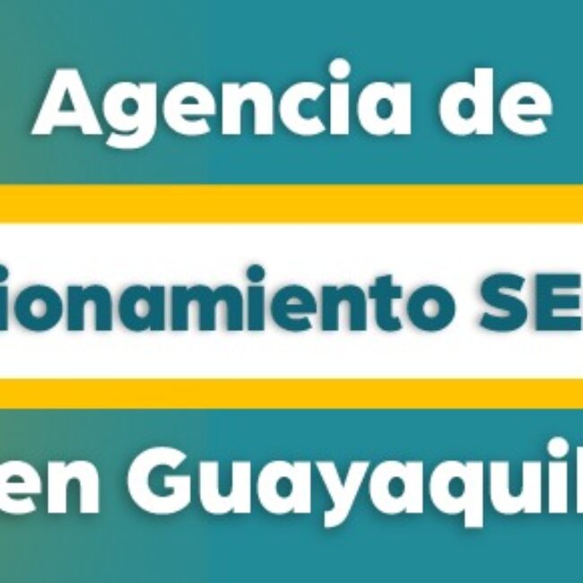 Agencia de Posicionamiento SEO en Guayaquil, Ecuador