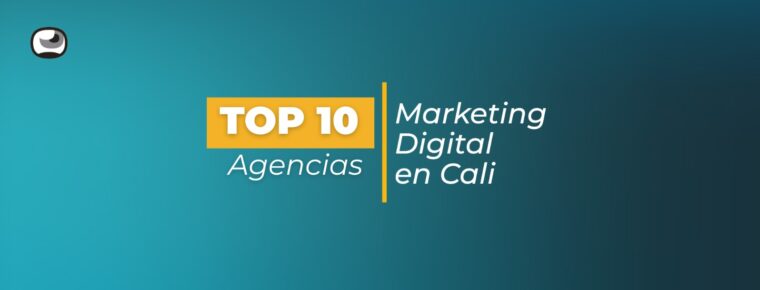 Las 10 Mejores Agencias de Marketing Digital en Cali